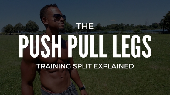 the push pull legs training split explained