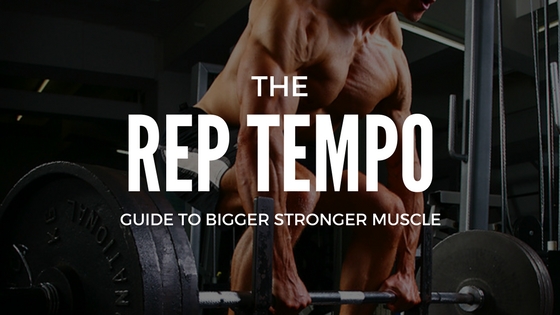 Rep Tempo Guide To Bigger Stronger Muscle