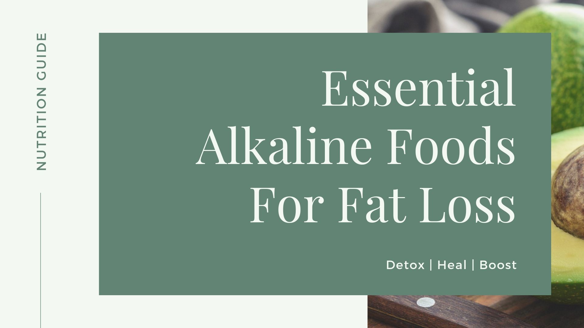 Essential Alkaline Foods For Fat Loss